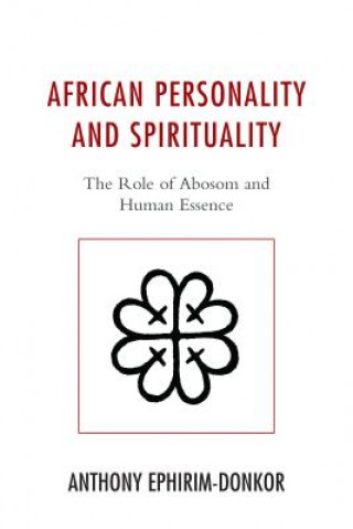 Könyv African Personality and Spirituality Anthony Ephirim-Donkor