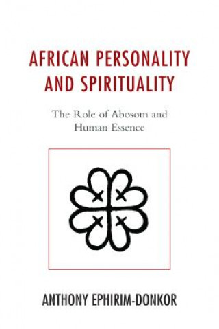 Książka African Personality and Spirituality Anthony Ephirim-Donkor