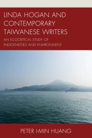 Livre Linda Hogan and Contemporary Taiwanese Writers Peter Huang