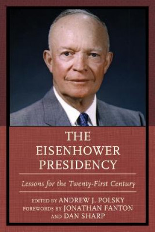 Livre Eisenhower Presidency Andrew J. Polsky