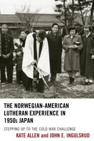 Βιβλίο Norwegian-American Lutheran Experience in 1950s Japan Kate Allen