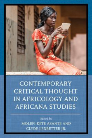 Carte Contemporary Critical Thought in Africology and Africana Studies Molefi Kete Asante