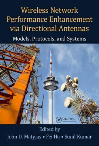 Книга Wireless Network Performance Enhancement via Directional Antennas: Models, Protocols, and Systems Fei Hu