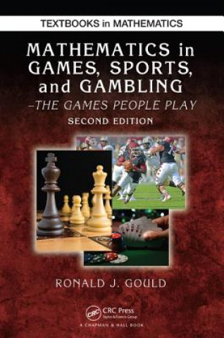 Könyv Mathematics in Games, Sports, and Gambling Ronald J. Gould