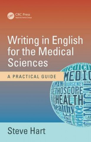 Kniha Writing in English for the Medical Sciences Steve Hart