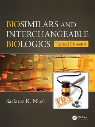Könyv Biosimilars and Interchangeable Biologics Sarfaraz K. Niazi