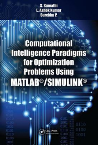 Könyv Computational Intelligence Paradigms for Optimization Problems Using MATLAB (R)/SIMULINK (R) S. Sumathi