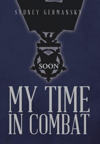 Kniha My Time in Combat SYDNEY GERMANSKY