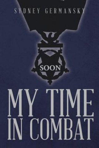 Kniha My Time in Combat SYDNEY GERMANSKY