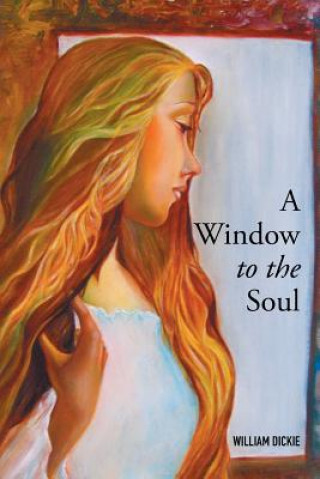 Knjiga Window to the Soul WILLIAM DICKIE