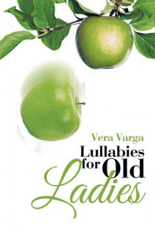 Kniha Lullabies for Old Ladies Vera Varga