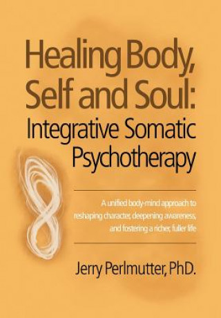 Carte Healing Body, Self and Soul Jerry Perlmutter PhD.