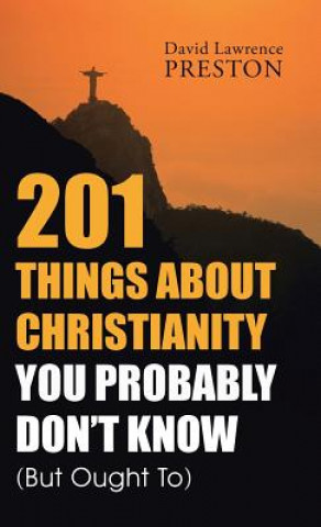 Könyv 201 Things about Christianity You Probably Don't Know (But Ought To) David Lawrence Preston