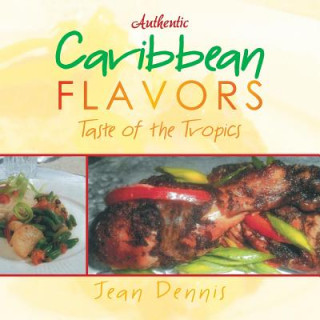 Knjiga Authentic Caribbean Flavors JEAN DENNIS