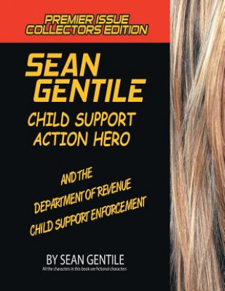 Kniha Sean Gentile Action Hero and the Deparment of Revenue Child Support Enforcement Adventures Sean Gentile