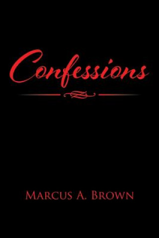 Kniha Confessions Marcus A. Brown