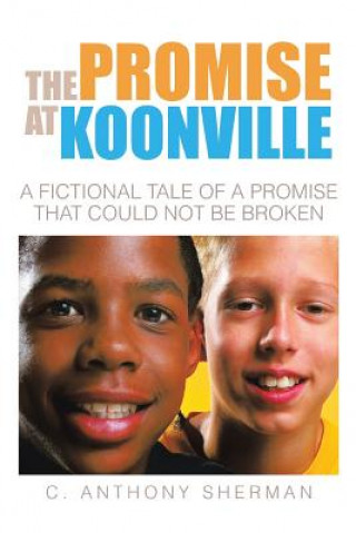 Könyv Promise at Koonville C. ANTHONY SHERMAN