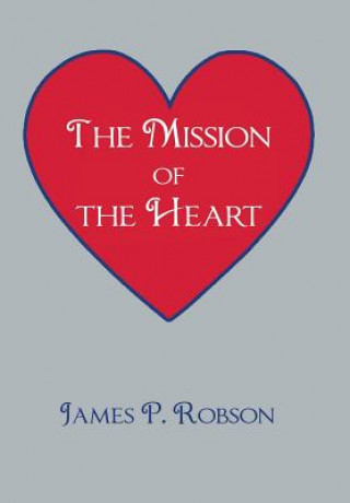 Knjiga Mission of the Heart James P Robson