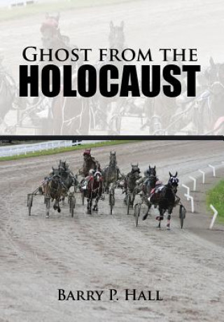 Kniha Ghost from the Holocaust BARRY P. HALL
