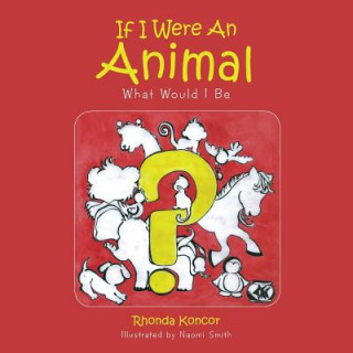 Könyv If I Were An Animal RHONDA KONCOR