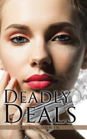 Kniha Deadly Deals K. L. GODWIN