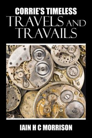 Książka Corrie's Timeless Travels and Travails IAIN H C MORRISON