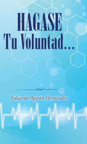 Könyv Hagase tu voluntad Eduardo Agaton Hernandez