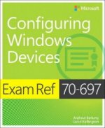 Carte Exam Ref 70-697 Configuring Windows Devices Andrew Bettany