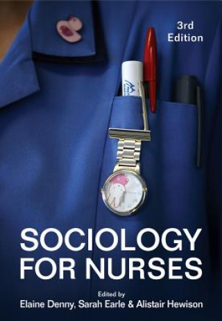 Book Sociology for Nurses 3e Elaine Denny