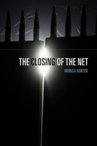 Kniha Closing of the Net Monica Horten