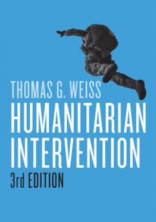 Könyv Humanitarian Intervention, 3rd Edition Thomas G. Weiss