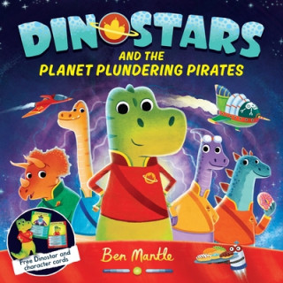 Kniha Dinostars and the Planet Plundering Pirates MANTLE  BEN