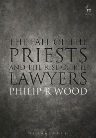 Kniha Fall Of The Priests Rise Of The Lawyers Philip Wood