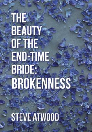 Kniha Beauty of the End-time Bride Steve Atwood