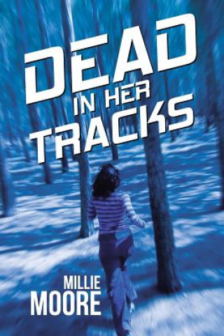 Kniha Dead in Her Tracks Millie Moore