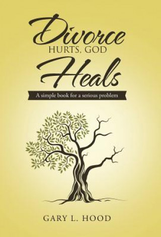 Книга Divorce Hurts, God Heals GARY L. HOOD