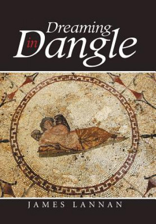 Libro Dreaming in Dangle JAMES LANNAN