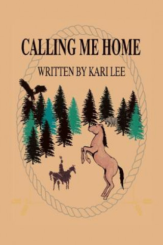 Kniha Calling Me Home Kari Lee