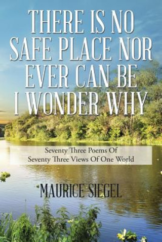 Libro There Is No Safe Place Nor Ever Can Be I Wonder Why MAURICE SIEGEL