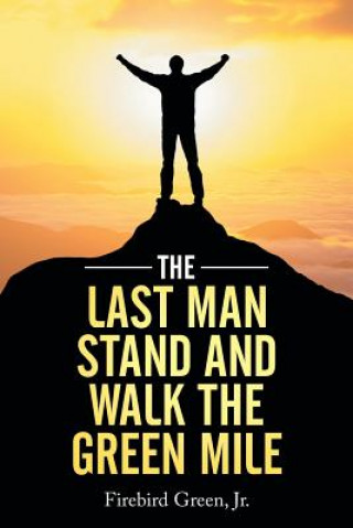 Libro Last Man Stand and Walk the Green Mile GREEN