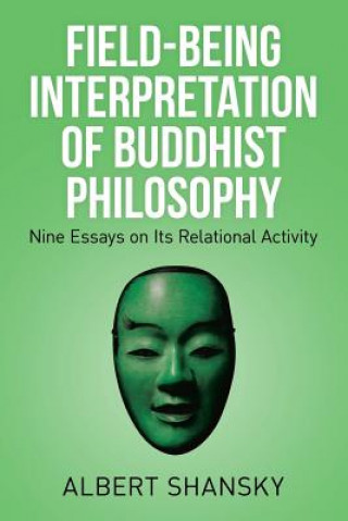 Book Field-Being Interpretation of Buddhist Philosophy Albert Shansky