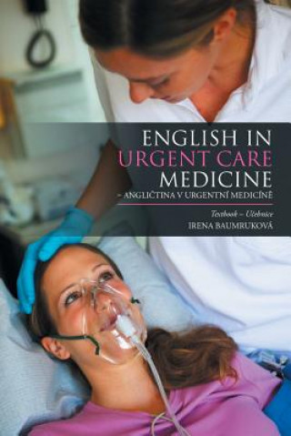 Книга English in Urgent Care Medicine - Angli&#269;tina v urgentni medicin&#283; IRENA BAUMRUKOV
