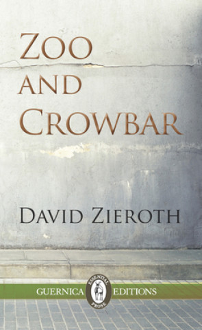 Kniha Zoo & Crowbar David Zieroth