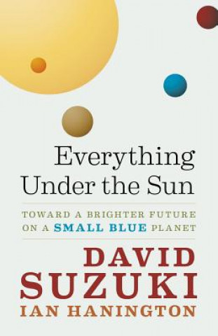 Könyv Everything Under the Sun David T. Suzuki