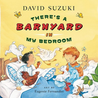 Book There's a Barnyard in My Bedroom David T. Suzuki
