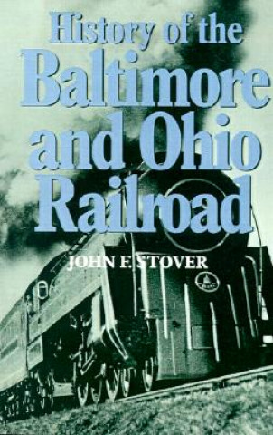 Könyv History of the Baltimore and Ohio Railroad John F. Stover