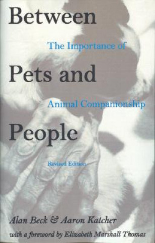 Kniha Between Pets and People Alan Beck