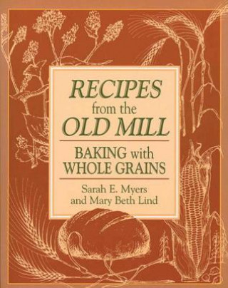 Könyv Recipes from the Old Mill MYERS  SARAH