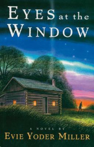 Könyv Eyes at the Window Evie Yoder Miller