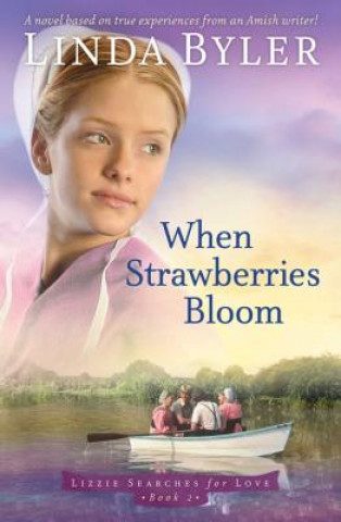 Knjiga When Strawberries Bloom Linda Byler